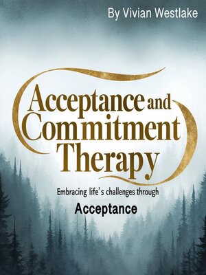cover image of Acceptance and Commitment Therapy